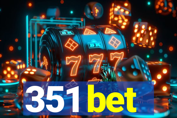 351 bet